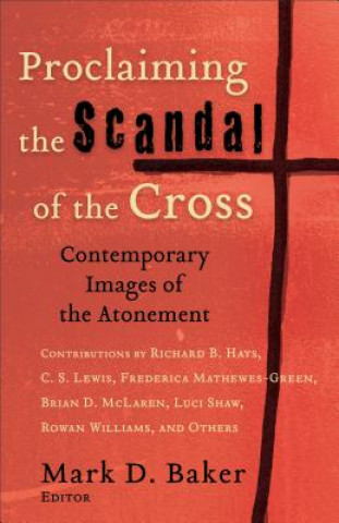 Proclaiming the Scandal of the Cross