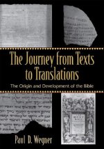 Journey from Texts to Translations - The Origin and Development of the Bible