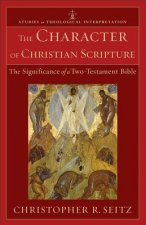 Character of Christian Scripture - The Significance of a Two-Testament Bible