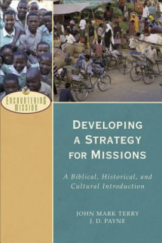 Developing a Strategy for Missions - A Biblical, Historical, and Cultural Introduction