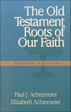 Old Testament Roots of Our Faith