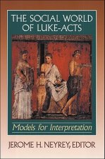 Social World of Luke-Acts - Models for Interpretation