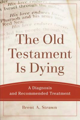 Old Testament Is Dying - A Diagnosis and Recommended Treatment