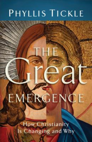 Great Emergence - How Christianity Is Changing and Why