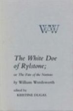 White Doe of Rylstone; or The Fate of the Nortons