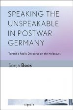 Speaking the Unspeakable in Postwar Germany