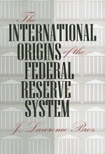 International Origins of the Federal Reserve System