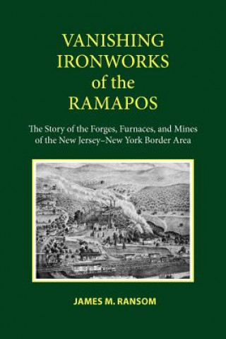 Vanishing Ironworks of the Ramapos