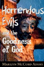 Horrendous Evils and the Goodness of God