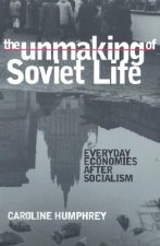 Unmaking of Soviet Life