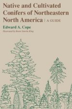 Native and Cultivated Conifers of Northeastern North America