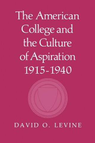 American College and the Culture of Aspiration, 1915-1940