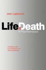 Life and Death in Psychoanalysis