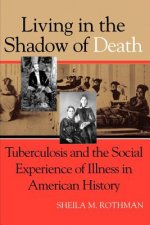 Living in the Shadow of Death