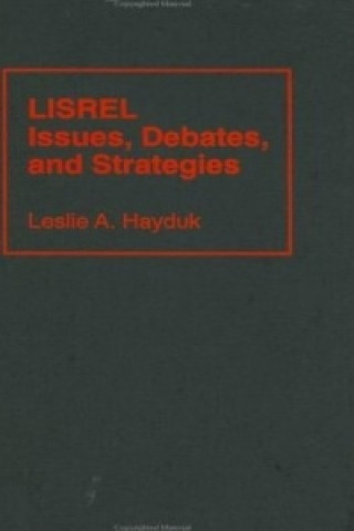 LISREL Issues, Debates and Strategies