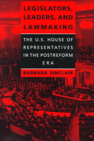 Legislators, Leaders, and Lawmaking