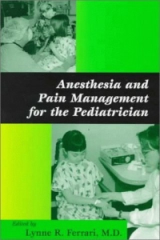 Anesthesia and Pain Management for the Pediatrician