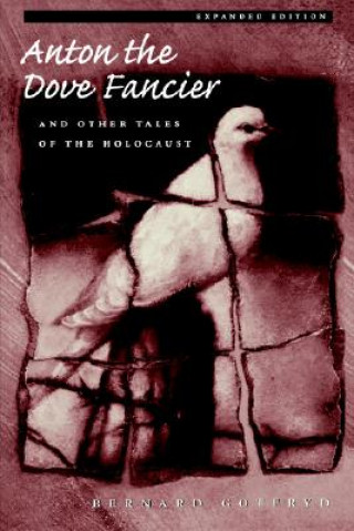 Anton the Dove Fancier and Other Tales of the Holocaust