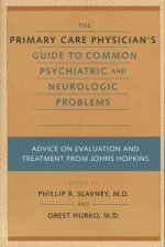 Primary Care Physician's Guide to Common Psychiatric and Neurologic Problems