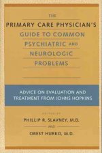 Primary Care Physician's Guide to Common Psychiatric and Neurologic Problems