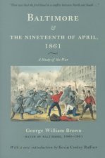 Baltimore and the Nineteenth of April, 1861