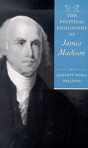 Political Philosophy of James Madison