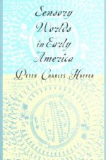 Sensory Worlds in Early America