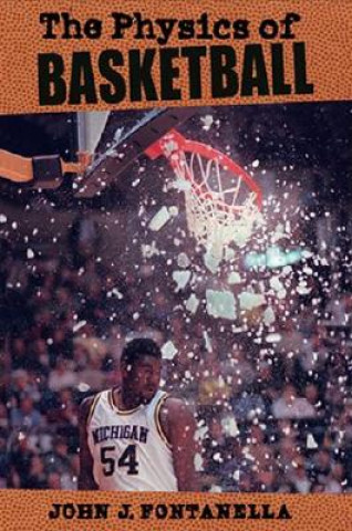 Physics of Basketball (John J. Fontanella)(Twarda)
