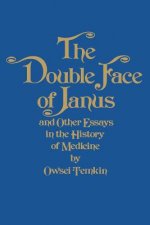 Double Face of Janus and Other Essays in the History of Medicine