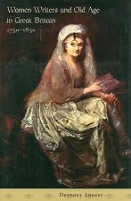 Women Writers and Old Age in Great Britain, 1750-1850