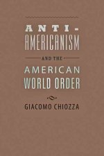Anti-Americanism and the American World Order