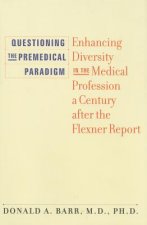 Questioning the Premedical Paradigm