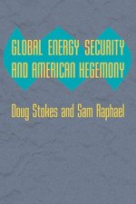 Global Energy Security and American Hegemony