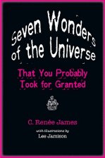 Seven Wonders of the Universe That You Probably Took for Granted