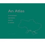 Atlas of the Geology and Mineral Deposits of Ukraine