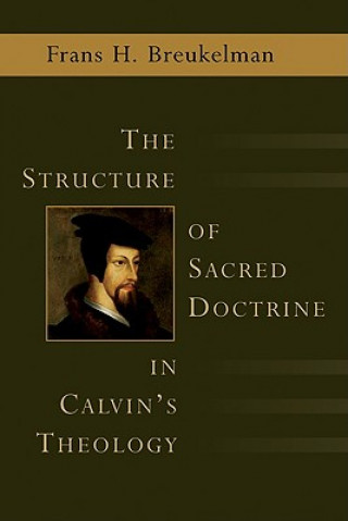 Structure of Sacred Doctrine in Calvin's Theology