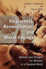 Forgiveness, Reconciliation and Moral Courage