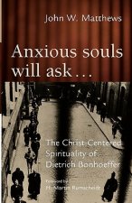 Anxious Souls Will Ask...