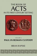 Book of Acts and Paul in Roman Custody