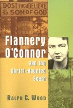 Flannery O'Connor and the Christ-haunted South