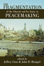 Fragmentation of the Church and Its Unity in Peacemaking