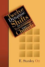 Twelve Dynamic Shifts for Transforming Your Church