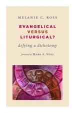 Evangelical versus Liturgical?