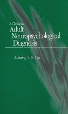 Guide to Adult Neuropsychological Diagnosis