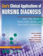 Cox'S Clinical Applications of Nursing Diagnosis: Adult, Child, Women's, Psychiatric, Gerontic, and Home Health Considerations, 5th Edition