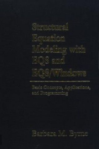 Structural Equation Modeling with EQS and EQS/WINDOWS