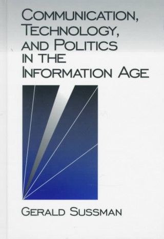 Communication, Technology, and Politics in the Information Age