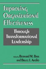 Improving Organizational Effectiveness through Transformational Leadership