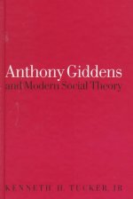 Anthony Giddens and Modern Social Theory