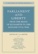 Parliament and Liberty from the Reign of Elizabeth to the English Civil War